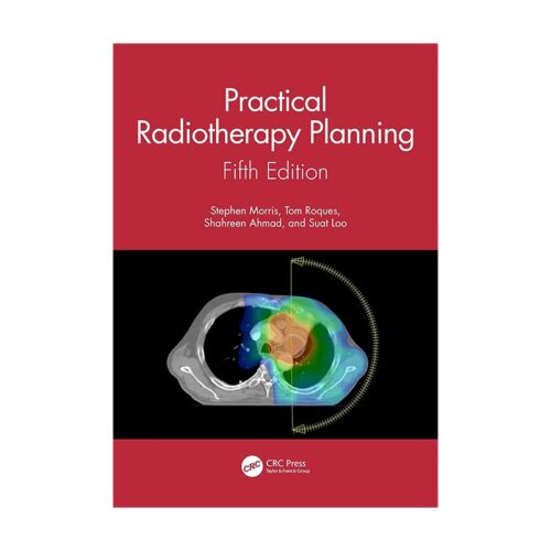 خرید Practical Radiotherapy Planning: Fifth Edition 5th Edition 2024 برنامه ریزی عملی رادیوتراپی: ویرایش پنجم ویرایش پنجم از کتابفروشی بهرتو