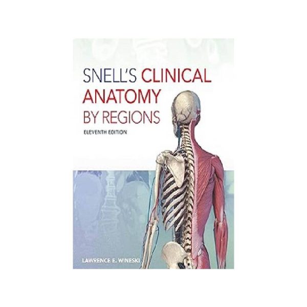 خرید Snell’s Clinical Anatomy by Regions Eleventh Edition آناتومی بالینی اسنل 2025 از کتابفروشی بهرتو